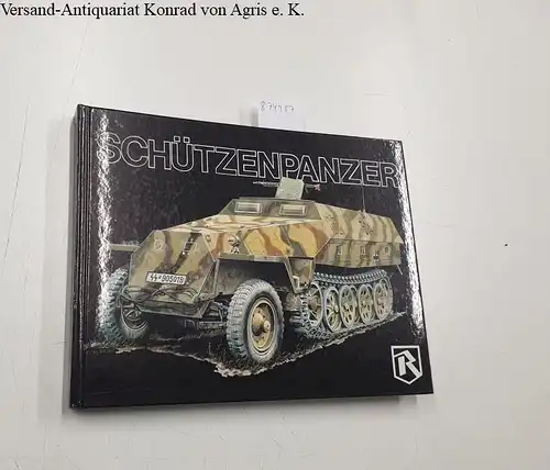 Culver, Bruce and Uwe Feist: Schützenpanzer. 