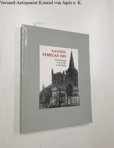 Regionalmuseum Xanten: Xanten, Februar 1945. Zerstörung von Dom und Stadt. (Ausstellung) St. Viktor-Dom und Regionalmuseum Xanten 1995
 (= Führer und Schriften des Regionalmuseums Xanten Nr. 38). 