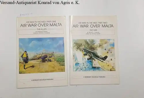 Galea, Frederick R., Richard J. Caruana und Michael Bonello: Air War Over Malta (Part One: The Allies/Part Two: The Axis). 