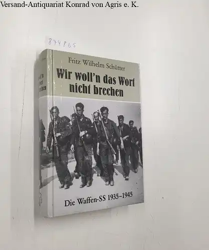Schütter, Fritz Wilhelm: Wir woll'n das Wort nicht brechen. 