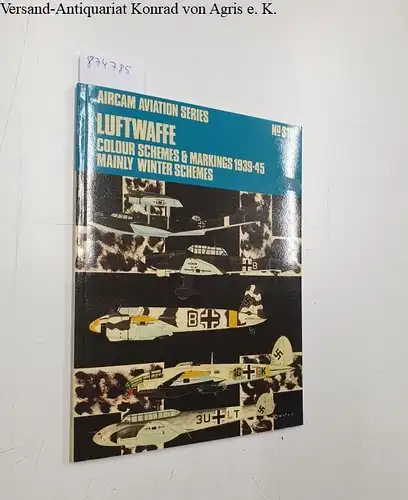 Ward, Richard: Luftwaffe Colour Schemes and Markings, 1939-45: v. 3 (Aircam Aviation S.). 