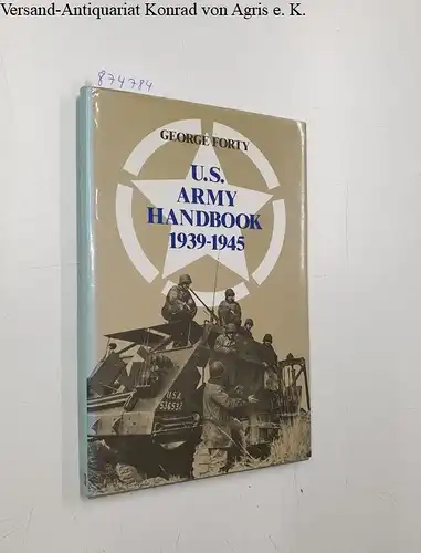 Forty, George: U.S. Army handbook, 1939-1945. 