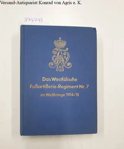 Verein ehemaliger Offiziere des Westfälischen Fußartillerie-Regiments Nr. 7 (Hrsg.): Das Westfälische Fußartillerie-Regiment Nr. 7 im Weltkriege 1914-18 
 (Erinnerungsblätter deutscher Regimenter : Band 349). 