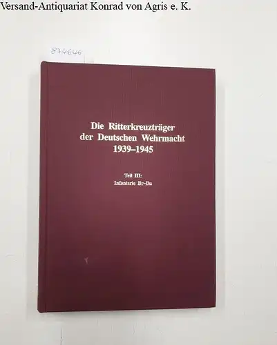 Thomas, Franz und Günter Wegmann: Die Ritterkreuzträger der Infanterie : Band 3: Braake-Buxa 
 (Die Ritterkreuzträger der Deutschen Wehrmacht : Teil III : Infanterie). 