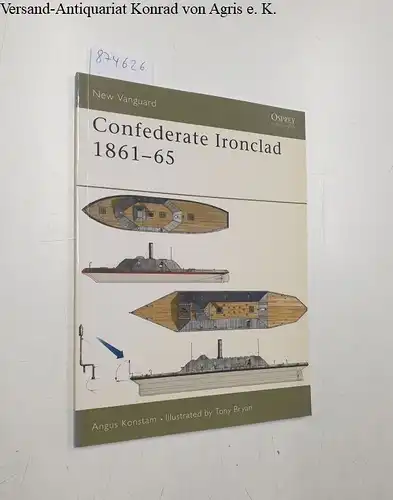 Konstam, Angus and Tony Bryan: Confederate Ironclad 1861-65 (New Vanguard, Band 41). 