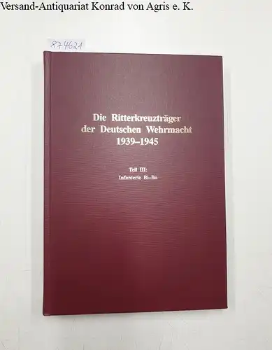 Thomas, Franz und Günter Wegmann: Die Ritterkreuzträger der Infanterie : Band 2: Bialetzki-Bottler 
 (Die Ritterkreuzträger der Deutschen Wehrmacht : Teil III : Infanterie). 