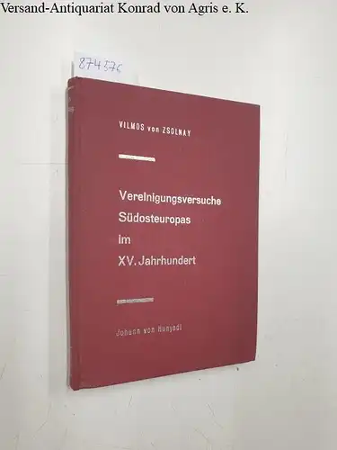 Zsolnay, Vilmos von und Johann von Hunyadi: Vereinigungsversuche Südosteuropas im XV. Jahrhundert
 Johann v. Hunyadi. 
