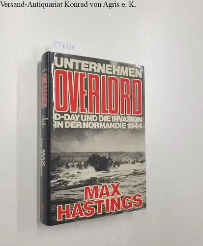 Verlag Jugend und Volk: Unternehmen Overlord. D-Day und die Invasion in der Normandie 1944. 