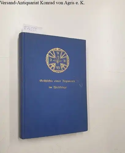 Sievers, Adolf: R.J.R. 93 - Geschichte eines Regiments im Weltkriege. 