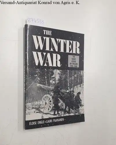 Engle, Eloise and Lauri Paananen: Winter War: The Soviet Attack in Finland, 1939-1940. 