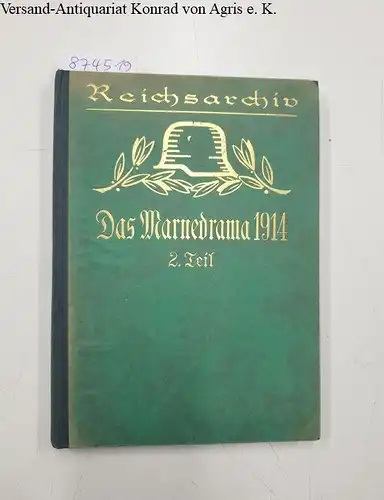 Reichsarchiv (Hrsg.): Das Marnedrama 1914 : 2. Teil
 Schlachten des Weltkriegs in Einzeldarstellungen : Band 23. 