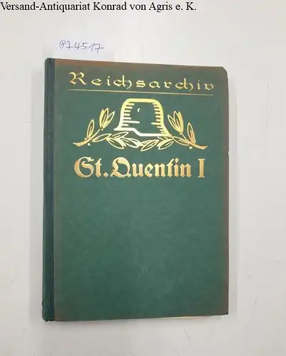 Reichsarchiv (Hrsg.): Die Schlacht bei St. Quentin 1914 : I. Teil: Der rechte Flügel der deutschen 2. Armee am 29. und 30. August 
 Schlachten des Weltkriegs in Einzeldarstellungen : Band 7a. 