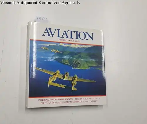Handleman, Philip: Aviation: A History Through Art
 (= Paintings from the american society of aviation artists). 