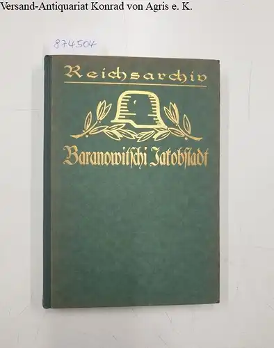 Reichsarchiv (Hrsg.): Baranowitschi Jakobstadt : Die Kämpfe um Baranowitschi : Sommer 1916 
 Schlachten des Weltkriegs in Einzeldarstellungen : Band 9. 