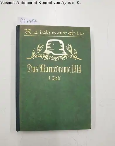 Reichsarchiv (Hrsg.): Das Marnedrama 1914 : 1. Teil 
 Schlachten des Weltkriegs in Einzeldarstellungen : Band 22. 