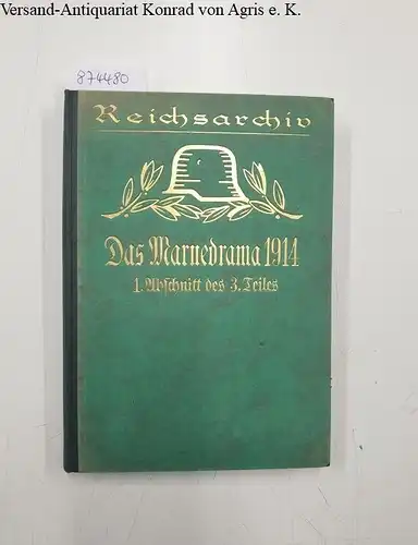 Reichsarchiv (Hrsg.): Das Marnedrama 1914 : 1. Abschnitt des 3 .Teiles 
 Schlachten des Weltkriegs in Einzeldarstellungen : Band 24. 
