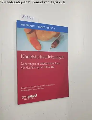Wittmann, Andreas und Stefan Baars: Nadelstichverletzungen: Schutz vor infektiösem Blutkontakt durch richtiges Umsetzen der TRBA 250. 