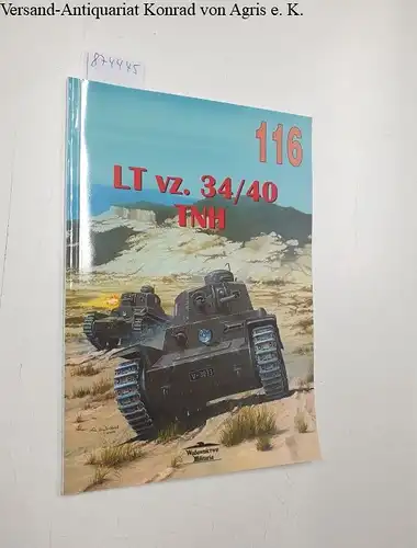 Janusz, Ledwoch: LT vz. 34/40 TNH - Militaria 116. 