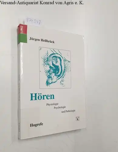 Hellbrück, Jürgen: Hören : Physiologie, Psychologie und Pathologie. 