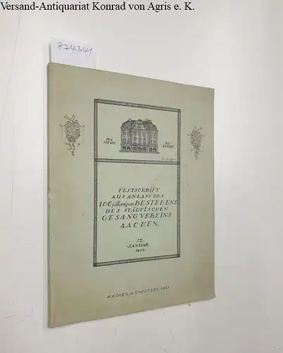 Fritz, Alfons und Hans E. Bisegger (Buchschmuck): Festschrift aus Anlass des 100jährigen Bestehens des Städtischen Gesangvereins Aachen 
 45398,04167. 