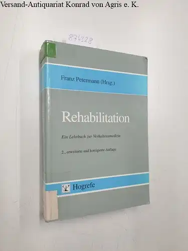 Petermann, Franz (Herausgeber): Rehabilitation : ein Lehrbuch zur Verhaltensmedizin. 