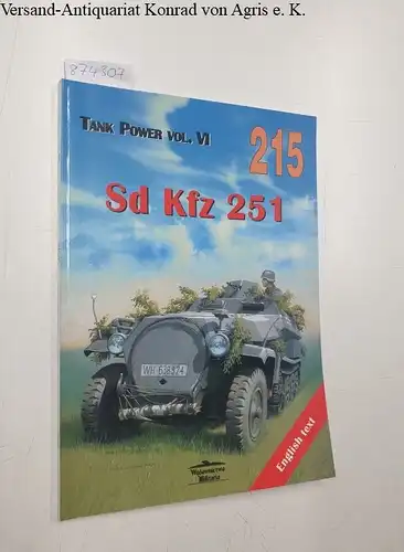 Ledwoch, Janusz: Sd Kfz 251, Tank power Vol. VI, 215 - english text. 