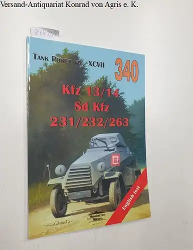Janusz, Ledwoch: Kfz 13 / 14 - Sd Kfz 231 / 232 / 263, Tank Power vol.  XCVII 340 - english text. 