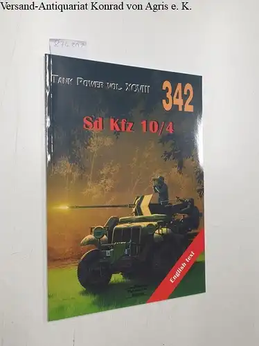Janusz, Ledwoch: Sd Kfz 10/4. Tank Power vol. XCVIII 342  English Text. 