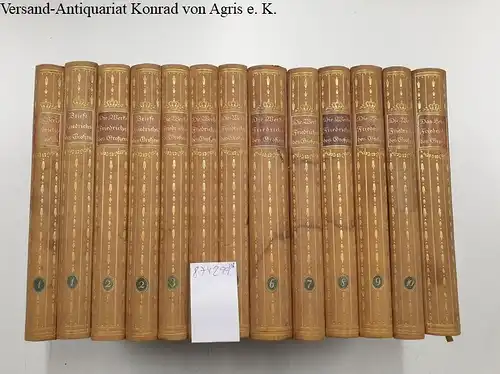 Volz, Gustav Berthold und Max Hein: (10 Bde.) Die Werke Friedrichs des Grossen + (2 Bde.) Die Briefe Friedrichs des Grossen + Biographie: Ein Bild seines Lebens und Schaffens. 