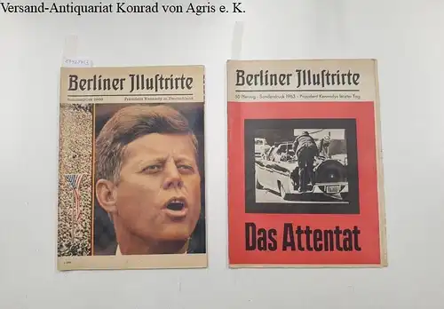 Berliner Illustrirte: 2 Hefte : Sonderdrucke 1963 : Präsident Kennedy in Deutschland : Das Attentat. 
