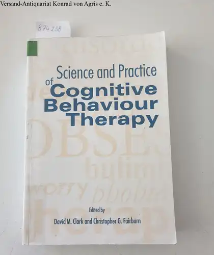 Clark, David M. and Christopher G. Fairburn: Science and Practice of Cognitive Behaviour Therapy. 