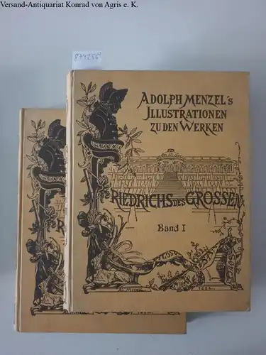 Menzel, Adolph von und L. Pietsch: (Bd. 1+2) Adolph Menzel's Illustrationen zu den Werken Friedrich des Grossen. 