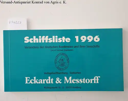 o.A: Schiffsliste 1996 
 Verzeichnis der deutschen Reedereien und ihrer Seeschiffe. List of German shipowners. 