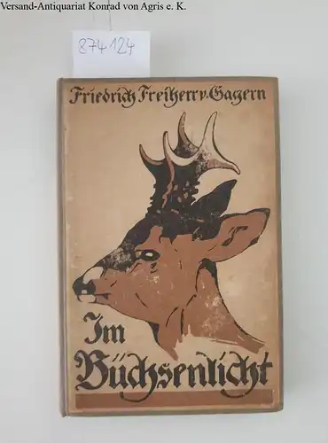 Gagern, Friedrich Freiherr von: Im Büchsenlicht
 (Eckstein-Bücherei). 