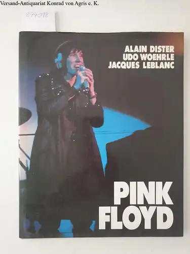 Dister, Alain, Jacques Leblanc und Frank Steffan: Pink Floyd
 [Übers.: Danièle Breyer. Dt. Bearb.: Frank Steffan]. 
