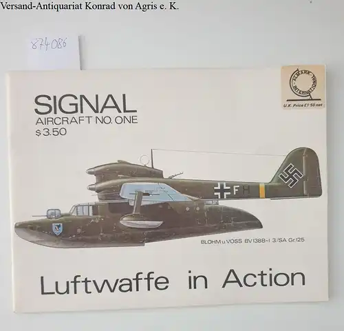 Feist, Uwe and Mike Dario: Signal Aircraft no. one : Luftwaffe in Action. 
