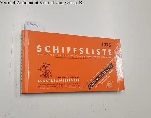o.A: Schiffsliste 1975 
 Verzeichnis der Deutschen Reedereien und ihrer Schiffe über 100 Brt. Zusammengestellt und bearbeitet nach dem Stande vom 1. Januar 1975. 