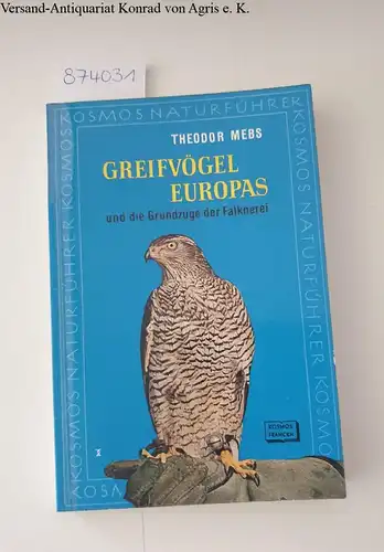 Mebs, Theodor: Greifvögel Europas und die Grundzüge der Falknerei. 