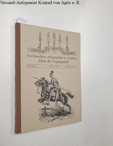 Olmes, Jürgen: Das Sponton. Heereskundliches Mitteilungsblatt der Sammlung "Heere der Vergangenheit". 6. Jahrgang, 1966 - I - VIII, Jahresband Nr. 33-40. 