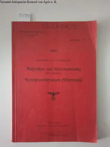 Oberkommando der Wehrmacht: Geheim! Sonderdruck : Rufzeichen- und Wellenverteilung : Verkehrsabkürzungen. 