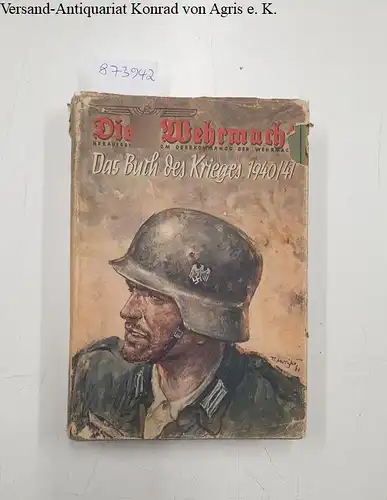 Oberkommando der Wehrmacht (Hrsg.): Die Wehrmacht 
 Um die Freiheit Europas. 