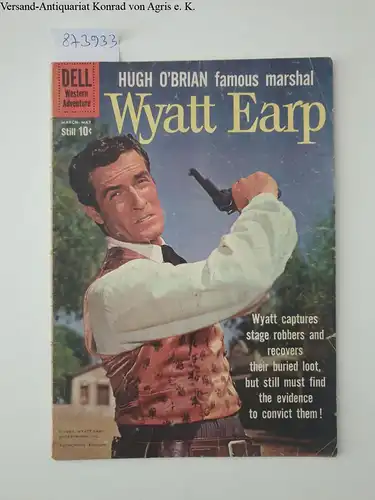 Dell Comics: Hugh O'Brian famous Marshal Wyatt Earp : No. 10 March-May 1960. 