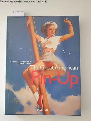 Martignette, Charles G. und Louis K. Meisel: The Great American Pin-Up. 
