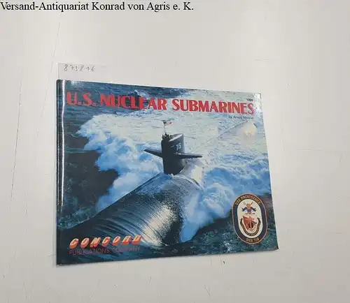 Meisner, Arnold: United States Nuclear Submarines (Firepower Pictorials S.). 
