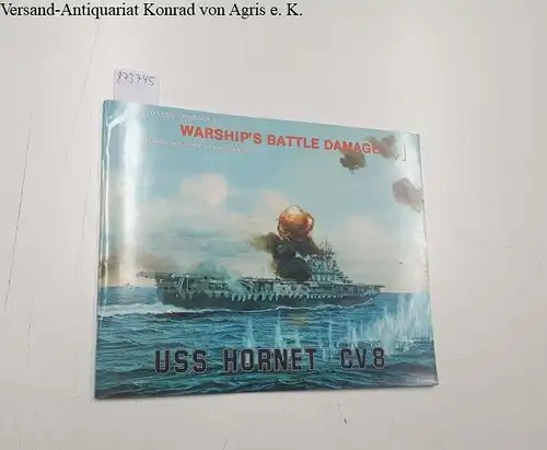 Sumrall, Robert: Warship's Battle Damage 1: Uss Hornet Cv-8. 