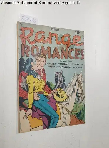Comic magazines: Range Romances : gunsmoke heartbreak, petticoat law, outlaw love, tenderfoot sweetheart. December 1949, no.1. 