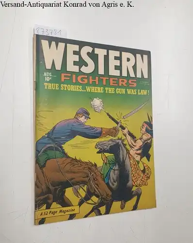 Hillman Publication: Western Fighters,  True Stories Where the Gun Was Law!, August 1950. 