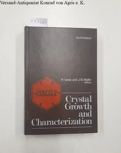 Ueda, R. and J. B. Mullin: Crystal Growth and Characterization 
 Proceedings of the ISSCG2 Springschool, Japan, 1974. 