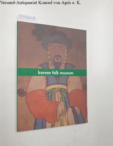 Rhie, Jong-Chul (Dir.) and Seoul, Korea The National Folk Museum: Guide to the National Folk Museum: Seoul: Korea. 