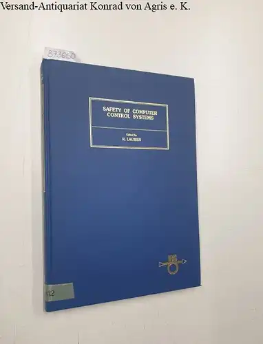 Lauber, R. (Hrsg.): Safety of Computer Control Systems. 